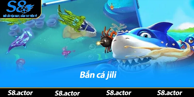 Bắn Cá Jili